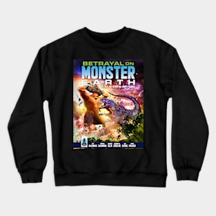 Betrayal on Monster Earth Crewneck Sweatshirt